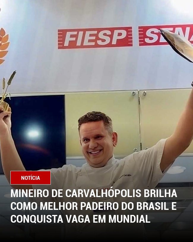 Mineiro de Carvalhópolis Brilha como Melhor Padeiro do Brasil e Conquista Vaga em Mundial