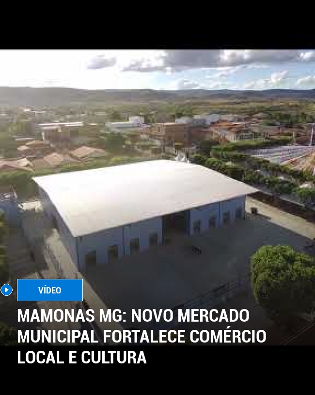 Mamonas MG: Novo Mercado Municipal fortalece comércio local e cultura