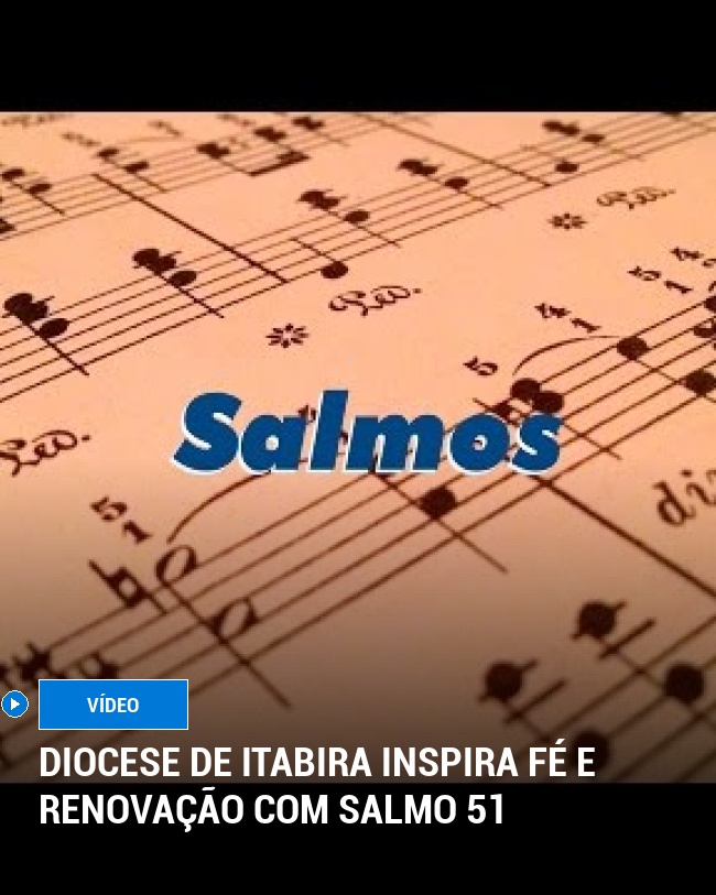 Diocese de Itabira inspira fé e renovação com Salmo 51