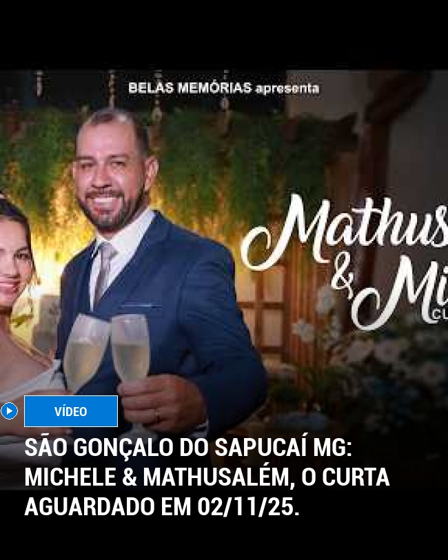 São Gonçalo do Sapucaí MG: Michele & Mathusalém, o curta aguardado em 02/11/25.