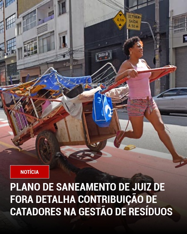 Plano de Saneamento de Juiz de Fora Detalha Contribuição de Catadores na Gestão de Resíduos