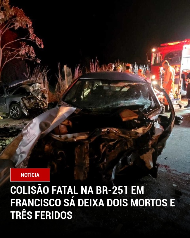 Colisão Fatal na BR-251 em Francisco Sá Deixa Dois Mortos e Três Feridos