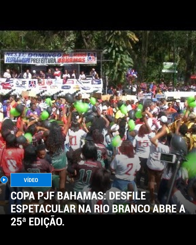 Copa PJF Bahamas: Desfile espetacular na Rio Branco abre a 25ª edição.