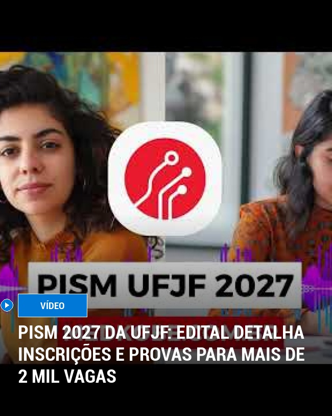 PISM 2027 da UFJF: Edital Detalha Inscrições e Provas para Mais de 2 Mil Vagas