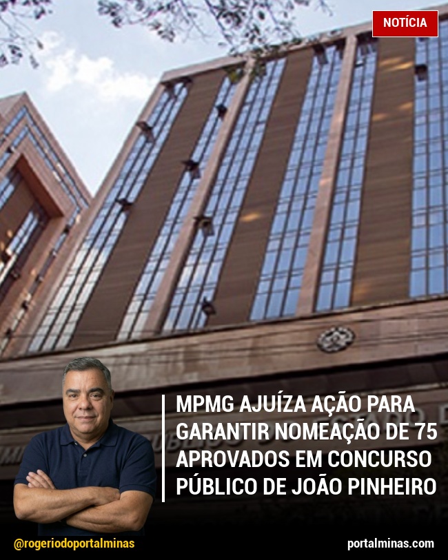 MPMG Ajuíza Ação para Garantir Nomeação de 75 Aprovados em Concurso Público de João Pinheiro