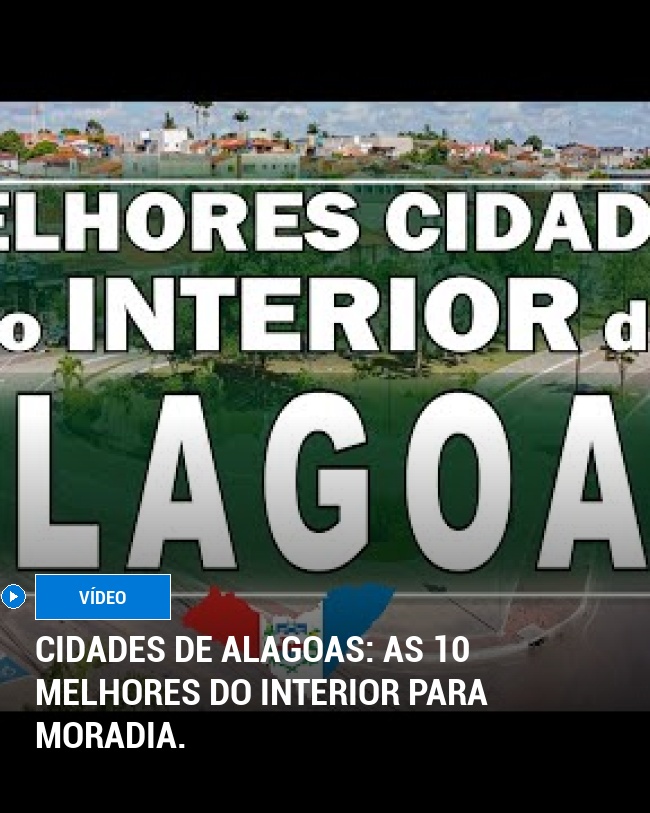 Cidades de Alagoas: As 10 melhores do interior para moradia.