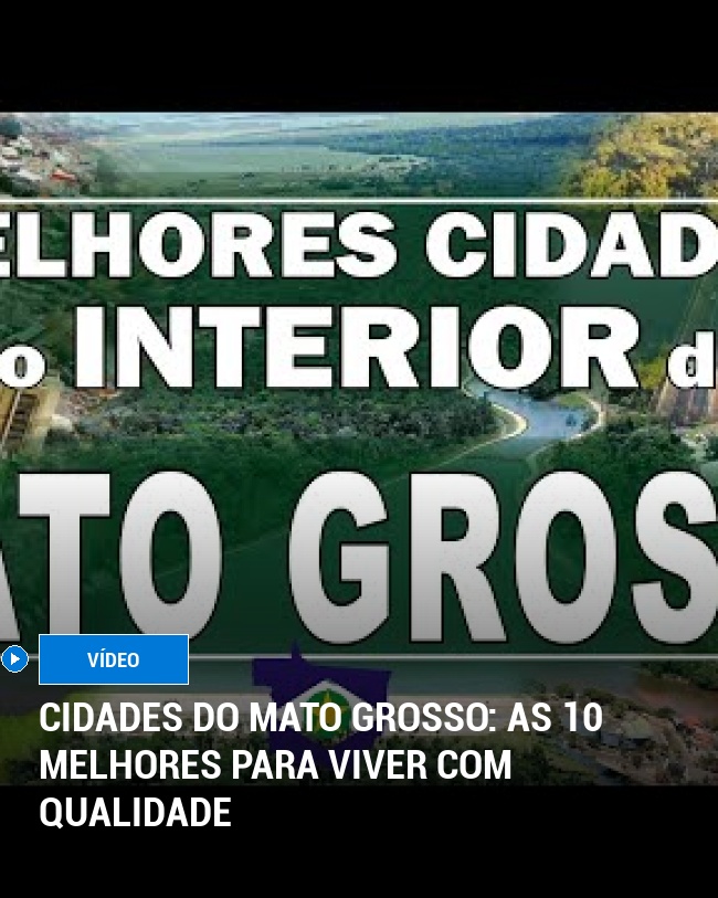 Cidades do Mato Grosso: as 10 melhores para viver com qualidade