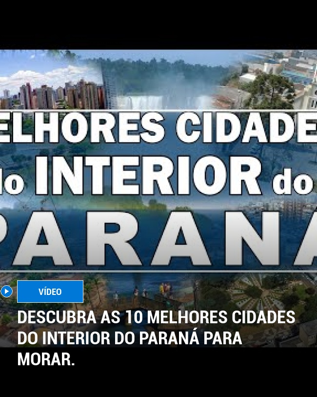 Descubra as 10 melhores cidades do interior do Paraná para morar.