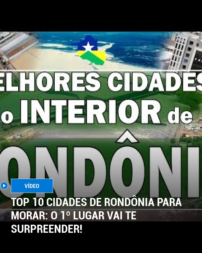Top 10 cidades de Rondônia para morar: o 1º lugar vai te surpreender!
