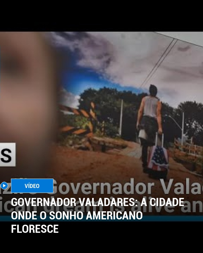 Governador Valadares: A cidade onde o sonho americano floresce