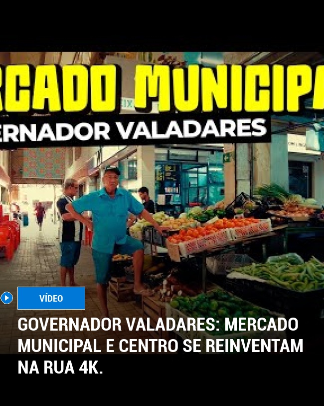 Governador Valadares: Mercado Municipal e Centro se reinventam na Rua 4K.