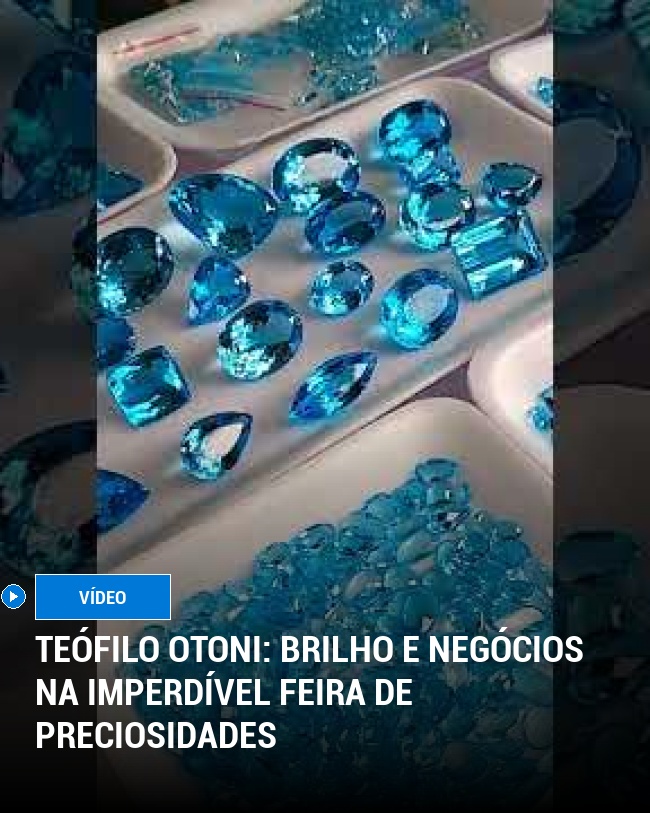 Teófilo Otoni: brilho e negócios na imperdível feira de preciosidades