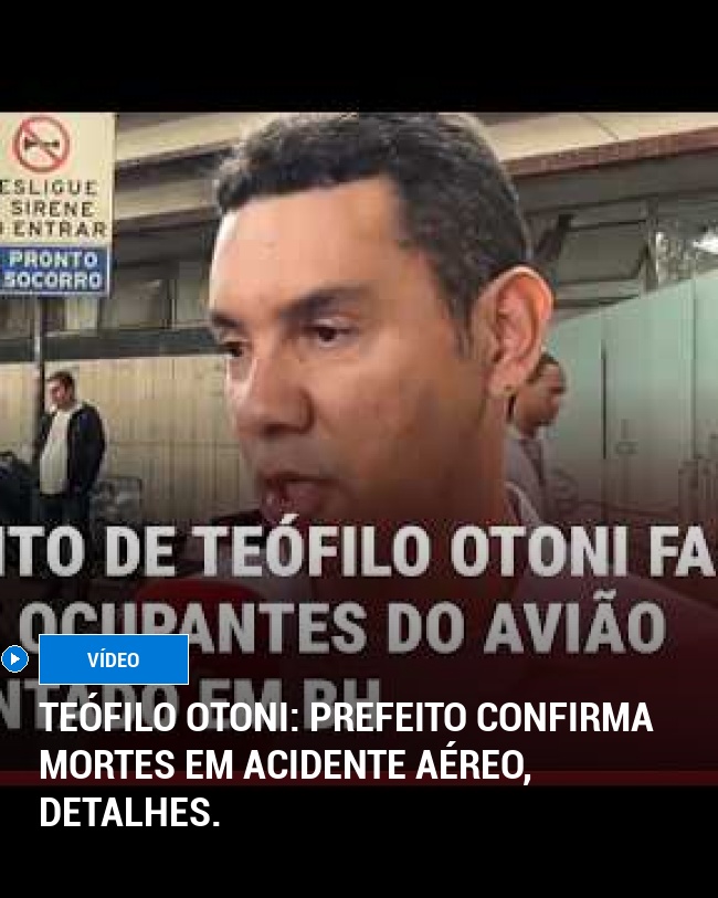 Teófilo Otoni: prefeito confirma mortes em acidente aéreo, detalhes.