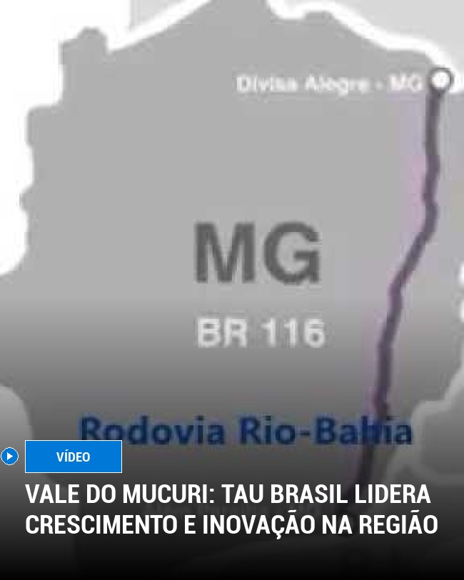 Vale do Mucuri: Tau Brasil lidera crescimento e inovação na região