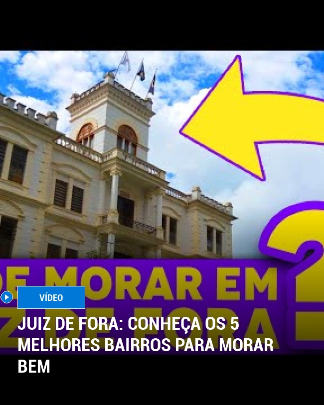 Juiz de Fora: conheça os 5 melhores bairros para morar bem