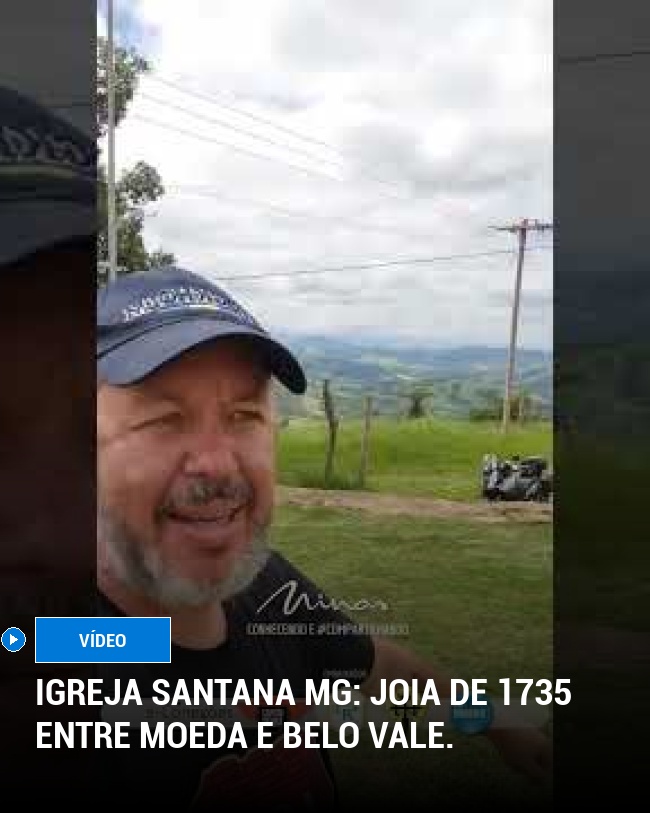 Igreja Santana MG: joia de 1735 entre Moeda e Belo Vale.