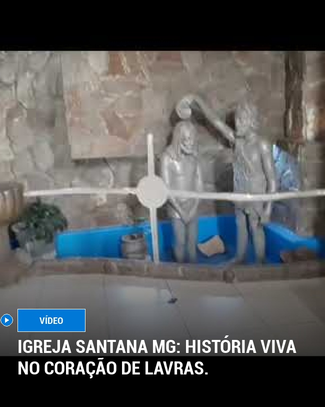 Igreja Santana MG: História viva no coração de Lavras.
