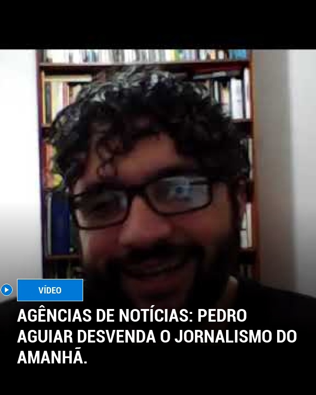 Agências de Notícias: Pedro Aguiar desvenda o jornalismo do amanhã.