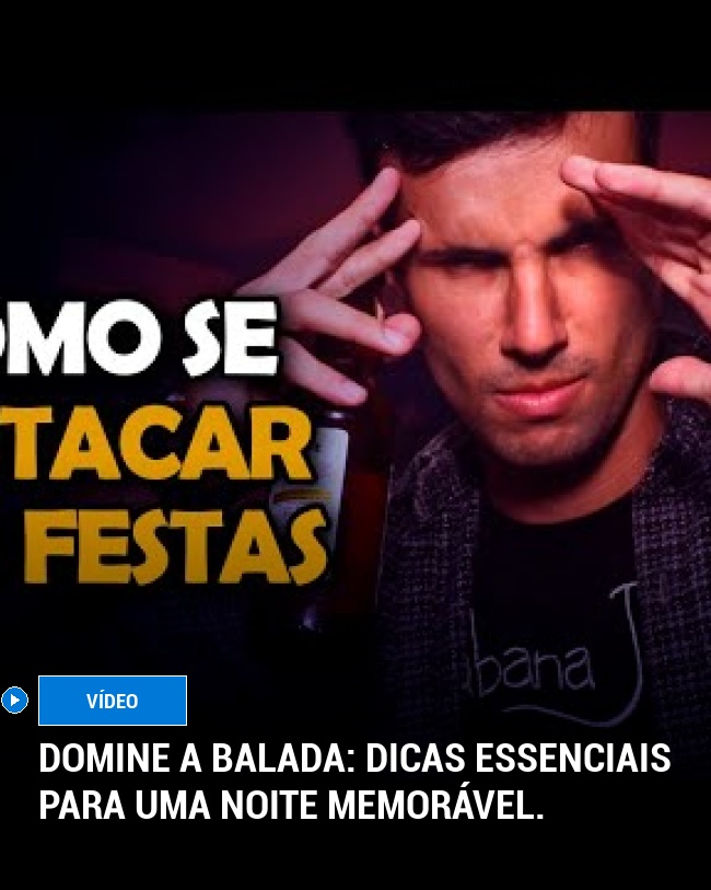 Domine a balada: dicas essenciais para uma noite memorável.