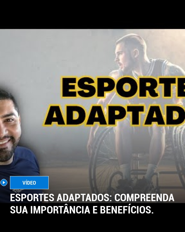 Esportes adaptados: compreenda sua importância e benefícios.