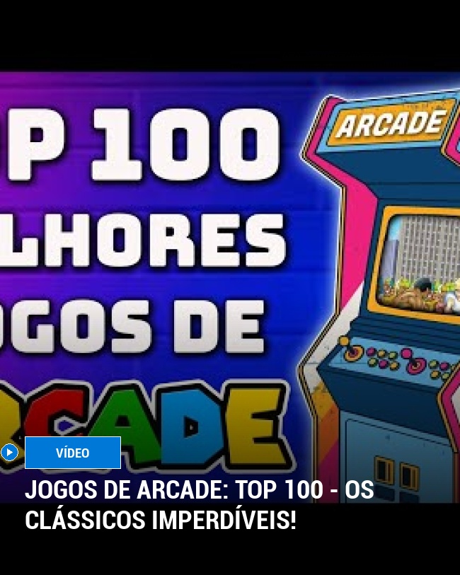 Jogos de Arcade: Top 100 - os clássicos imperdíveis!