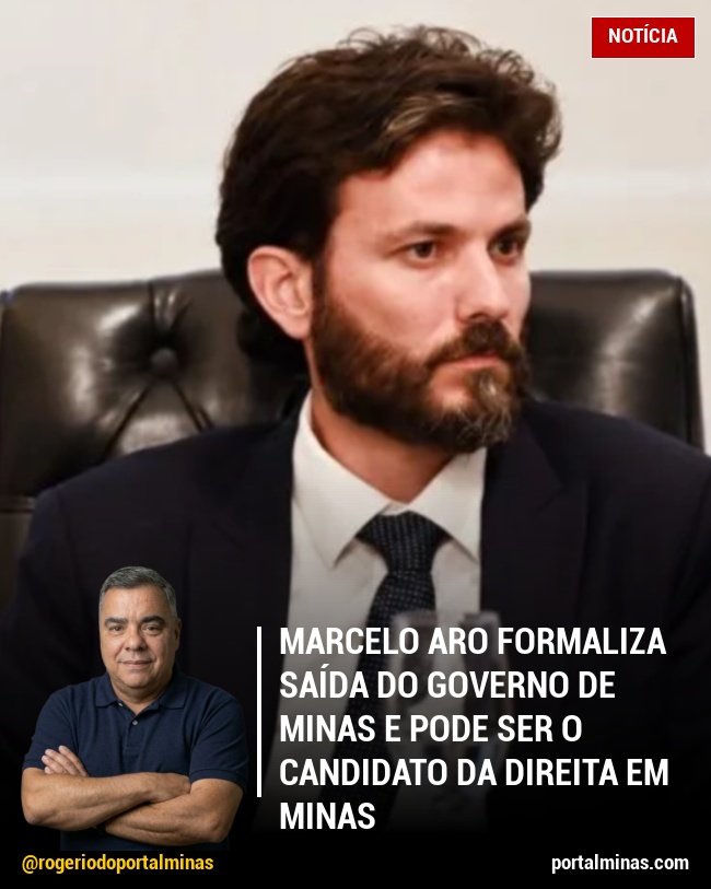 Marcelo Aro Formaliza Saída do Governo de Minas e pode ser o candidato da direita em Minas