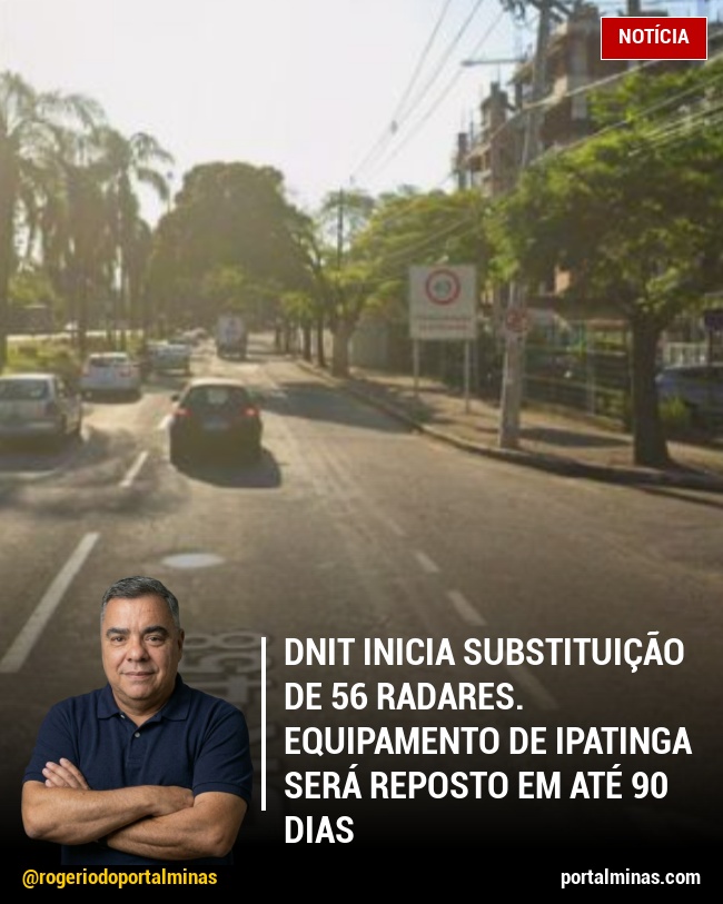 DNIT Inicia Substituição de 56 Radares. Equipamento de Ipatinga Será Reposto em Até 90 Dias