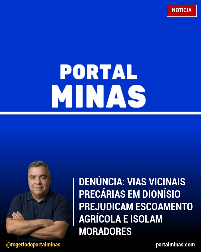 Denúncia: Vias Vicinais Precárias em Dionísio Prejudicam Escoamento Agrícola e Isolam Moradores