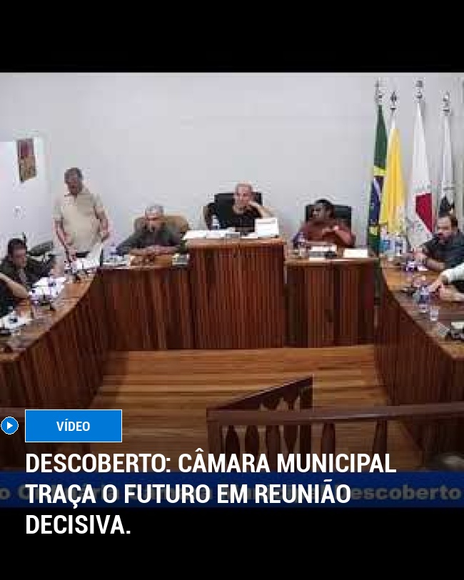 Descoberto: Câmara Municipal traça o futuro em reunião decisiva.