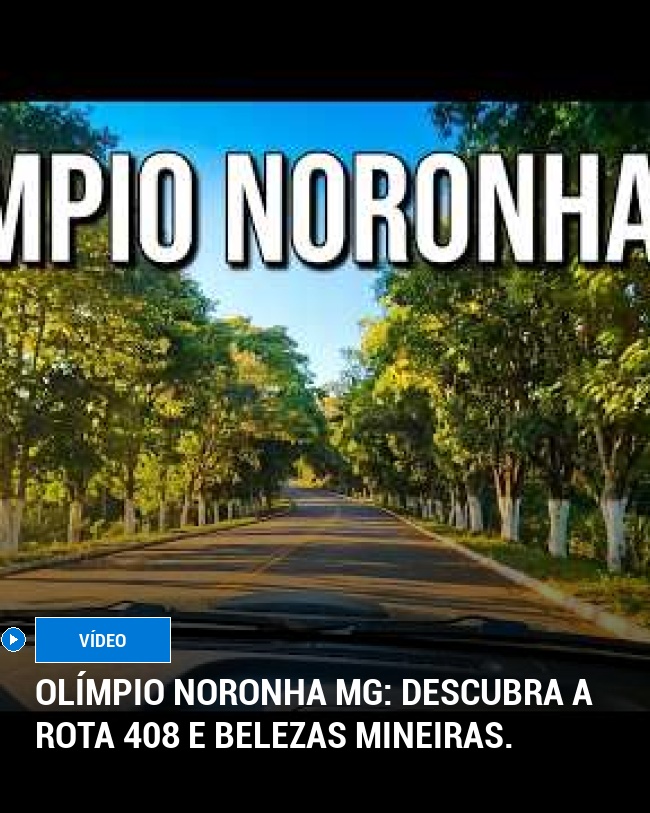 Olímpio Noronha MG: Descubra a Rota 408 e belezas mineiras.