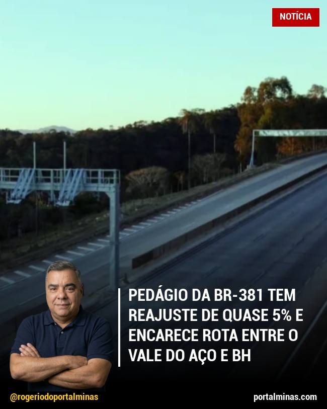 Pedágio da BR-381 Tem Reajuste de Quase 5% e Encarece Rota entre o Vale do Aço e BH