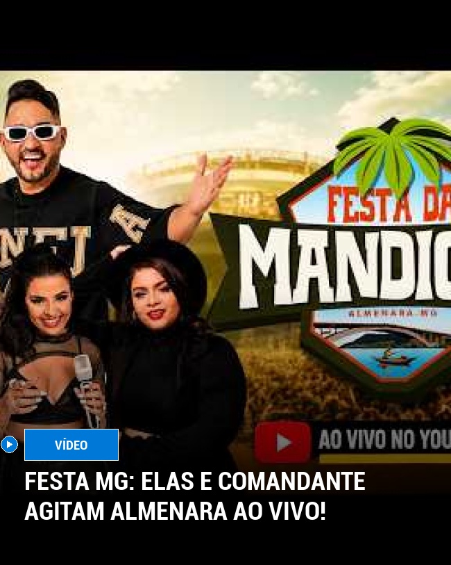 Festa MG: Elas e Comandante agitam Almenara ao vivo!