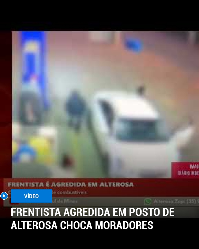 Frentista agredida em posto de Alterosa choca moradores