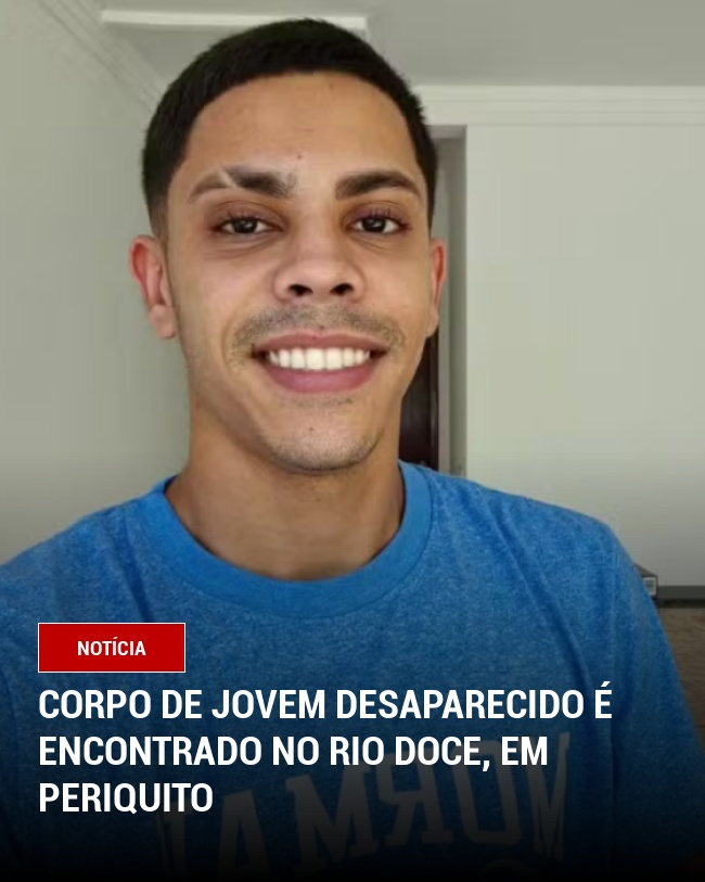 Corpo de Jovem Desaparecido é Encontrado no Rio Doce, em Periquito