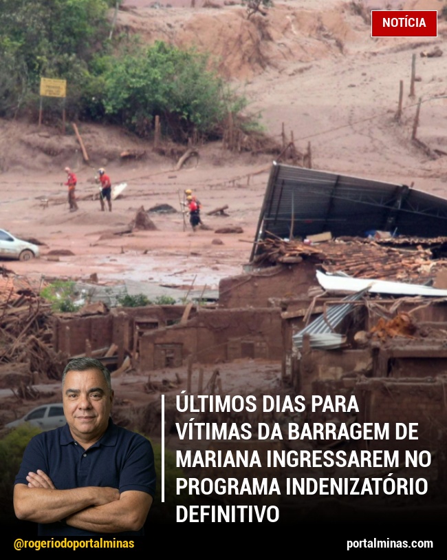 Últimos Dias para Vítimas da Barragem de Mariana Ingressarem no Programa Indenizatório Definitivo