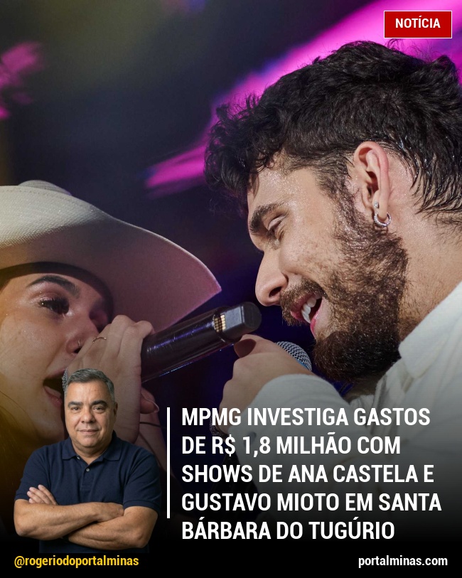 MPMG Investiga Gastos de R$ 1,8 Milhão com Shows de Ana Castela e Gustavo Mioto em Santa Bárbara do Tugúrio