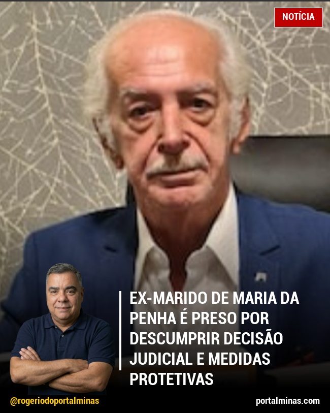 Ex-marido de Maria da Penha é Preso por Descumprir Decisão Judicial e Medidas Protetivas