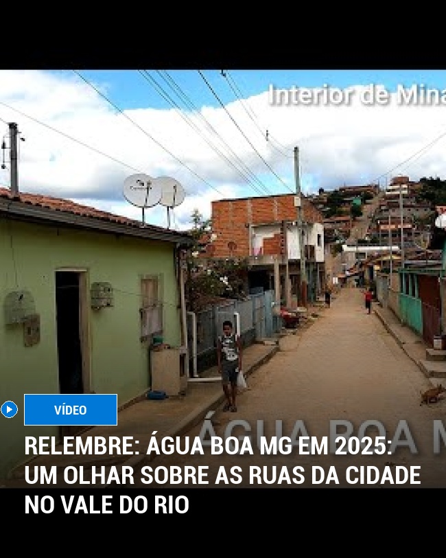 RELEMBRE: Água Boa MG em 2025: Um Olhar sobre as Ruas da Cidade no Vale do Rio