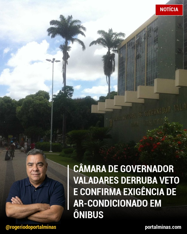 Câmara de Governador Valadares Derruba Veto e Confirma Exigência de Ar-Condicionado em Ônibus