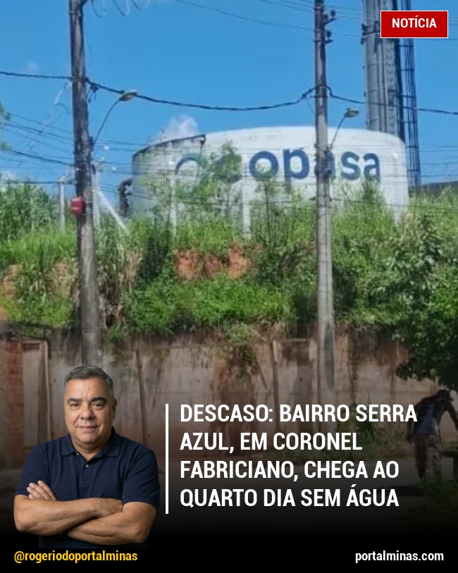 Descaso: Bairro Serra Azul, em Coronel Fabriciano, Chega ao Quarto Dia Sem Água