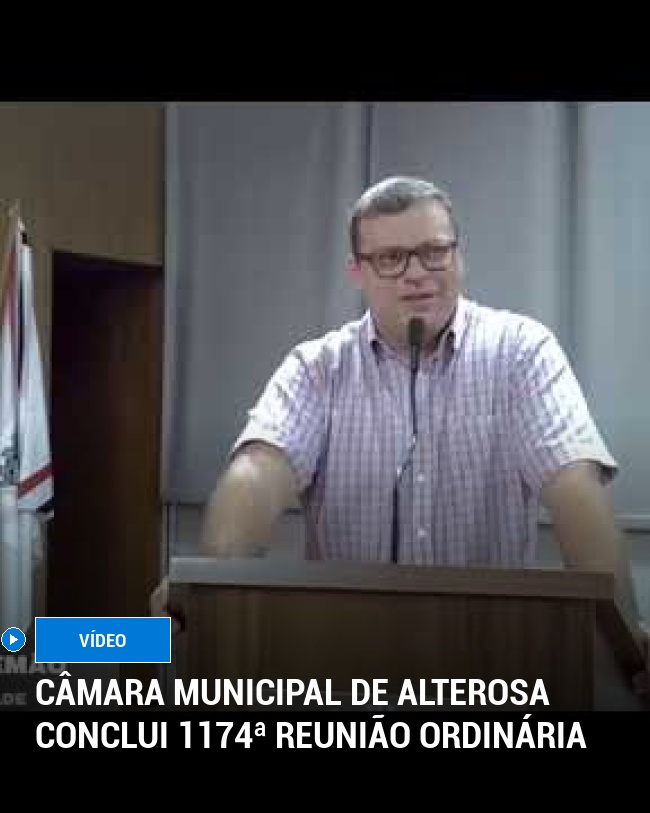 Câmara Municipal de Alterosa Conclui 1174ª Reunião Ordinária