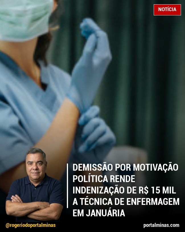 Demissão por Motivação Política Rende Indenização de R$ 15 Mil a Técnica de Enfermagem em Januária