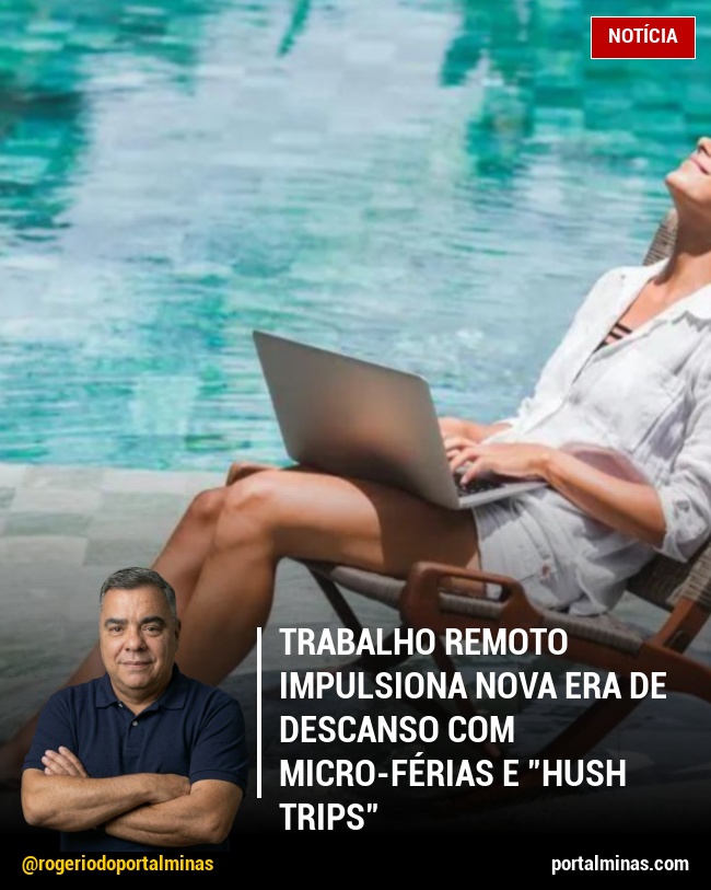 Trabalho Remoto Impulsiona Nova Era de Descanso com Micro-Férias e "Hush Trips"