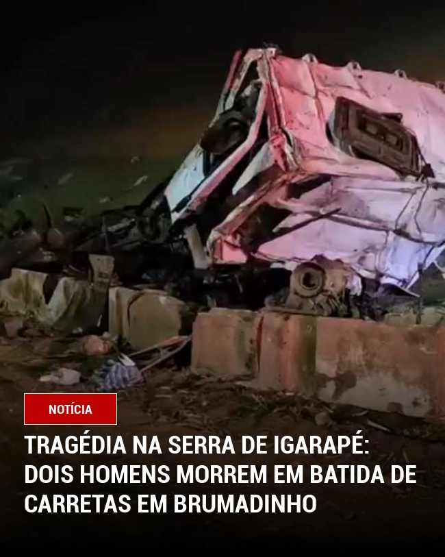 Tragédia na Serra de Igarapé: Dois Homens Morrem em Batida de Carretas em Brumadinho