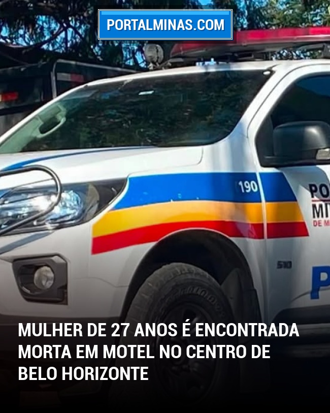 Mulher de 27 Anos É Encontrada Morta em Motel no Centro de Belo Horizonte