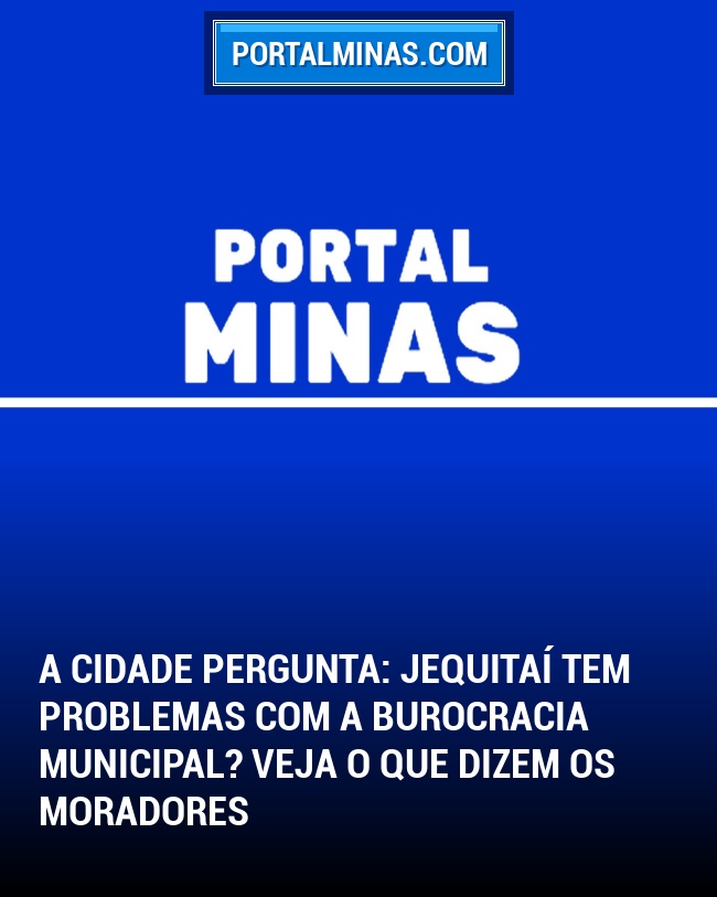 A Cidade Pergunta: Jequitaí tem problemas com a burocracia municipal? Veja o que dizem os moradores