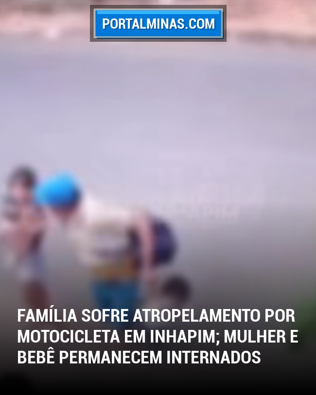 Família sofre atropelamento por motocicleta em Inhapim; Mulher e bebê permanecem internados