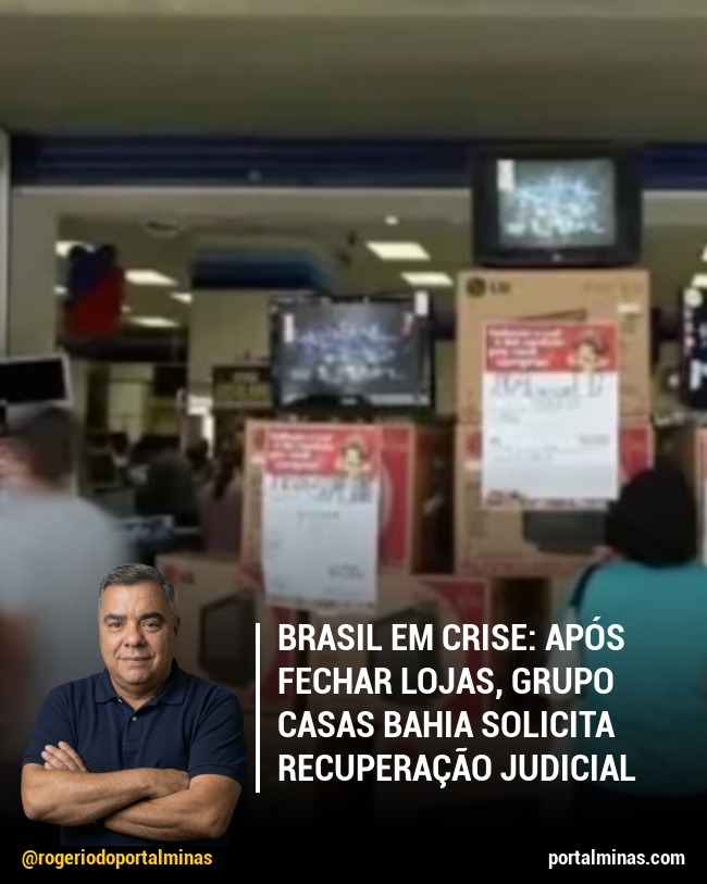Brasil em Crise: Após fechar lojas, Grupo Casas Bahia Solicita Recuperação Judicial