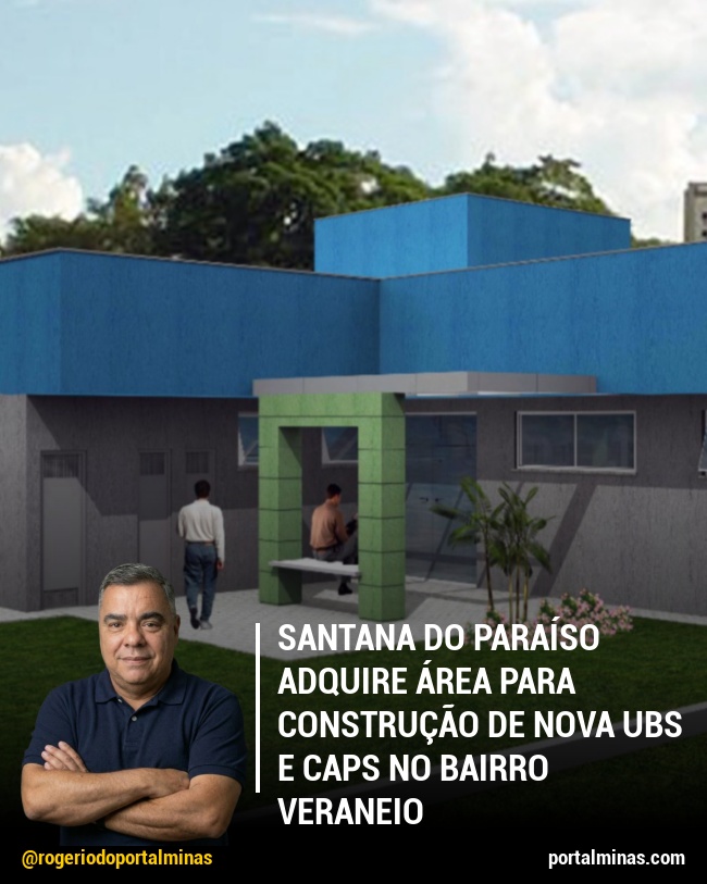 Santana do Paraíso adquire área para construção de nova UBS e CAPS no bairro Veraneio
