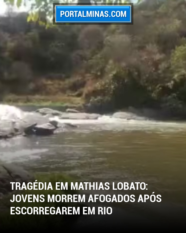 Tragédia em Mathias Lobato: Jovens Morrem Afogados Após Escorregarem em Rio